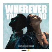 Wherever You Go (Mert Hakan Remix)