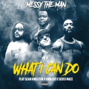 What I Can Do (feat. Sean Kingston,Seuss Mace & King Iso)