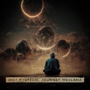 2007 Mystical Journey Mevlana