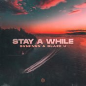 Stay A While