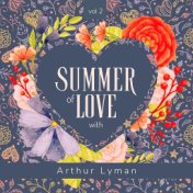 Summer of Love with Arthur Lyman, Vol. 2