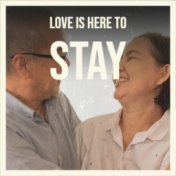 Love Is Here to Stay