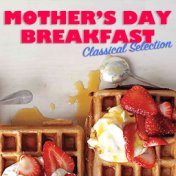 Mother's Day Breakfast Classical Selection