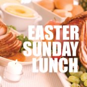 Easter Sunday Lunch