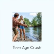 Teen Age Crush