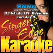 Shining (Originally Performed by DJ Khaled, Beyonce & Jay Z) [Karaoke Version]