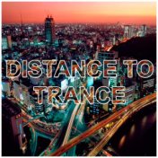 Distance to Trance