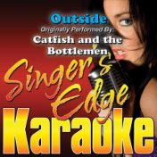 Outside (Originally Performed by Catfish and the Bottlemen) [Karaoke Version]