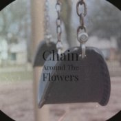 Chain Around The Flowers