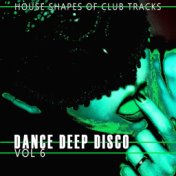 Dance, Deep, Disco, Vol. 6