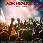 I Want Blood (Live)