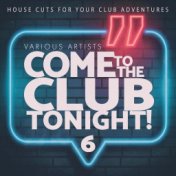 Come to the Club Tonight!, Vol. 6