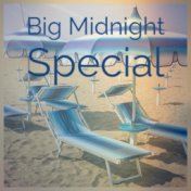 Big Midnight Special