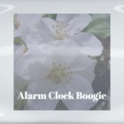 Alarm Clock Boogie
