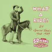 What a Ride! - 24 Special Tracks 1968-1989