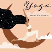 Yoga for Stress Relief & Flexibility