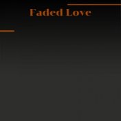 Faded Love