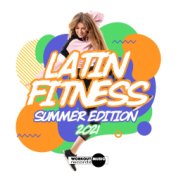 Latin Fitness 2021: Summer Edition