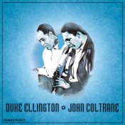 Duke Ellington & John Coltrane (2021 Remastered Version)