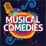 Musical Comedies