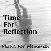 Time For Reflection: Music For Memories