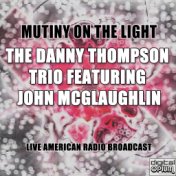Mutiny On The Light (Live)