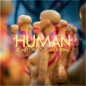 Human - 20 Alternative Anthems