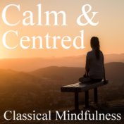 Calm & Centred Classical Mindfulness