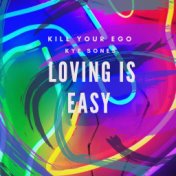 Loving Is Easy