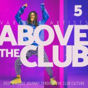 Above the Club, Vol. 5