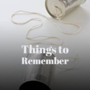 Things to Remember