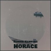 Ronnie Hawkins Horace