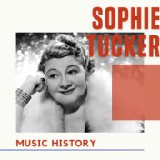 Sophie Tucker - Music History