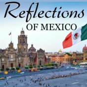 Reflections Of Mexico