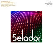 Selador 5th Birthday EP, Pt. 2