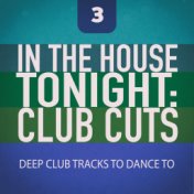 In the House Tonight: Club Cuts, Vol. 3