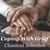 Coping With Grief Classical Selection