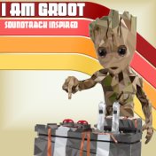 I Am Groot (Inspired Soundtrack)