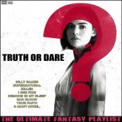 Truth Or Dare The Ultimate Fantasy Playlist