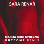 Marija Budi Oprezna (Outcome Remix)