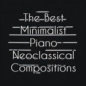 The Best Minimalist Piano Neoclassical Compositions