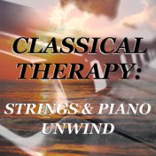 Classical Therapy: Strings & Piano Unwind