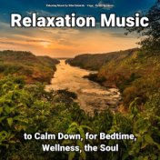 Relaxation Music to Calm Down, for Bedtime, Wellness, the Soul