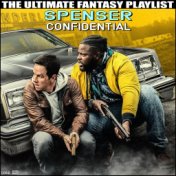 Spenser Confidential The Ultimate Fantasy Playlist