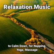 Relaxation Music to Calm Down, for Napping, Yoga, Massage