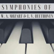 Symphonies of W. A. Mozart & L. V. Beethoven
