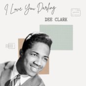 I Love You Darling - Dee Clark