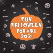 Fun Halloween for Kids 2021