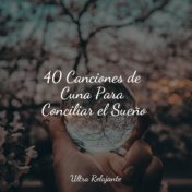 40 Canciones de Cuna Para Conciliar el Sueño