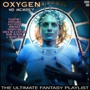 Oxygen No Memory The Ultimate Fantasy Playlist